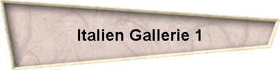 Italien Gallerie 1